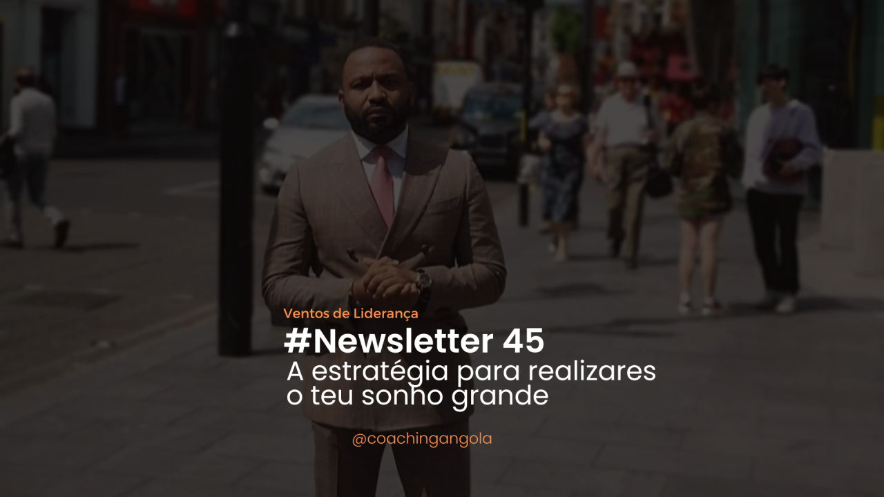 A estratégia para realizares o teu sonho grande